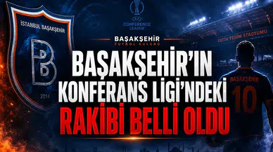 Başakşehir'in Konferans Ligi'ndeki Rakibi Belli Oldu