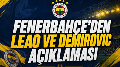 Fenerbahçe'den Leao ve Demirovic Açıklaması