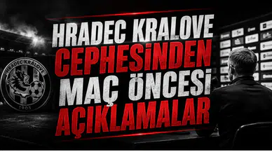 Hradec Kralove Cephesinden Maç Öncesi Açıklamalar