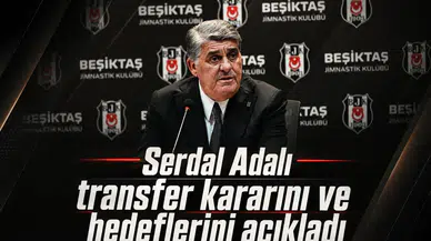 Serdal Adalı transfer kararını ve hedeflerini açıkladı