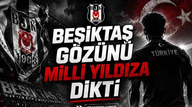 Beşiktaş Gözünü Milli Yıldıza Dikti