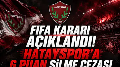 FIFA Kararı Açıklandı! Hatayspor'a 6 Puan Silme Cezası