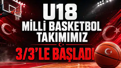 U18 Milli Basketbol Takımımız 3/3'le Başladı