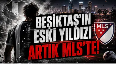 Beşiktaş'ın Eski Yıldızı Artık MLS'te!