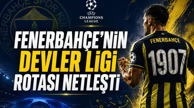 Fenerbahçe'nin Devler Ligi rotası netleşti