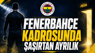 Fenerbahçe Kadrosunda Şaşırtan Ayrılık