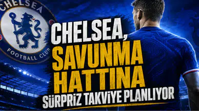 Chelsea, Savunma Hattına Sürpriz Takviye Planlıyor