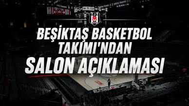 Beşiktaş Erkek Basketbol Takımı'ndan salon açıklaması