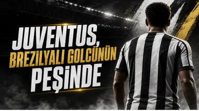 Juventus, Brezilyalı golcünün peşinde