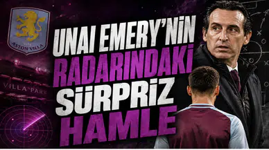 Unai Emery’nin Radarındaki Sürpriz Hamle