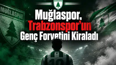 Muğlaspor, Trabzonspor'un Genç Forvetini Kiraladı