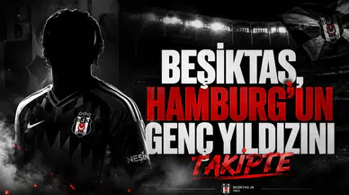 Beşiktaş, Hamburg'un genç yıldızını takipte