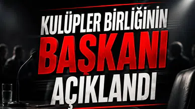 Kulüpler Birliğinin Başkanı Açıklandı