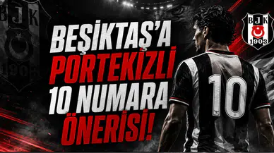 Beşiktaş'a Portekizli 10 Numara Önerisi!