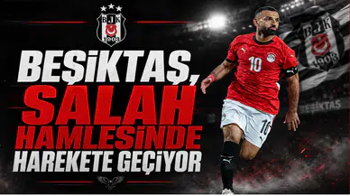 Beşiktaş, Salah Hamlesinde Harekete Geçiyor