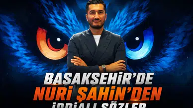 Başakşehir'de Nuri Şahin'den iddialı sözler