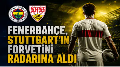 Fenerbahçe, Stuttgart'ın Forvetini Radarına Aldı
