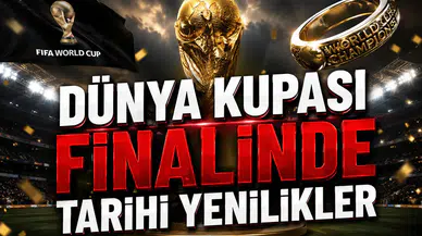Dünya Kupası finalinde tarihi yenilikler