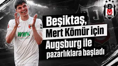 Beşiktaş, Mert Kömür için Augsburg ile pazarlıklara başladı
