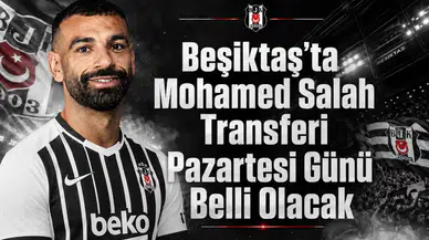 Beşiktaş'ta Mohamed Salah Transferi Pazartesi Günü Belli Olacak