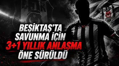 Beşiktaş'ta savunma için 3+1 yıllık anlaşma öne sürüldü