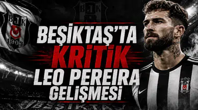 Beşiktaş'ta kritik Leo Pereira gelişmesi