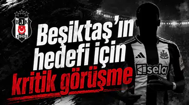 Beşiktaş'ın hedefi için kritik görüşme