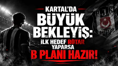 Kartal'da Büyük Bekleyiş: İlk Hedef Rötar Yaparsa B Planı Hazır!