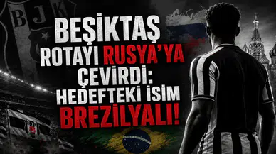 Beşiktaş Rotayı Rusya’ya Çevirdi: Hedefteki İsim Brezilyalı!