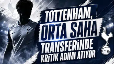 Tottenham, Orta Saha Transferinde Kritik Adımı Atıyor