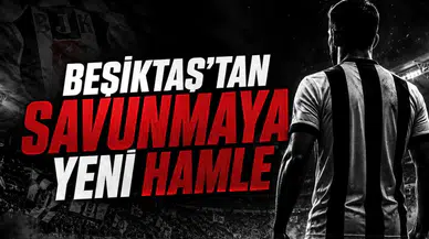 Beşiktaş'tan Savunmaya Yeni Hamle