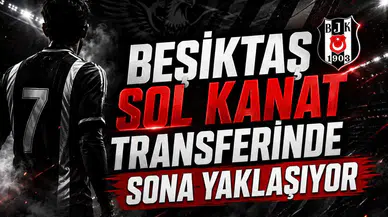 Beşiktaş Sol Kanat Transferinde Sona Yaklaşıyor
