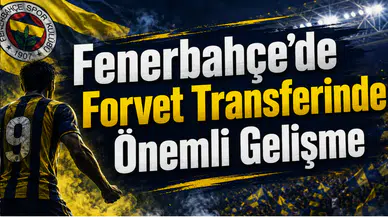 Fenerbahçe’de Forvet Transferinde Önemli Gelişme