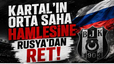 Kartal'ın Orta Saha Hamlesine Rusya'dan Ret!