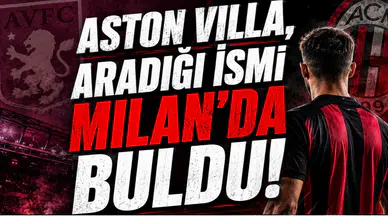 Aston Villa, Aradığı İsmi Milan'da Buldu!