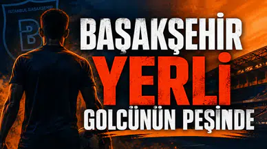 Başakşehir Yerli Golcünün Peşinde