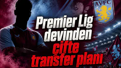 Premier Lig devinden çifte transfer planı