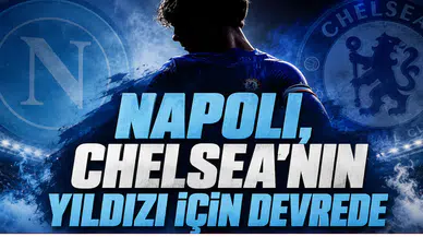 Napoli,Chelsea'nin Yıldızı İçin Devrede