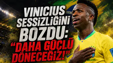 Vinicius Sessizliğini Bozdu: "Daha Güçlü Döneceğiz!"