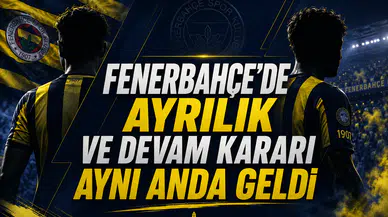 Fenerbahçe'de Ayrılık ve Devam Kararı Aynı Anda Geldi