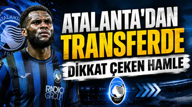 ATALANTA’DAN TRANSFERDE DİKKAT ÇEKEN HAMLE