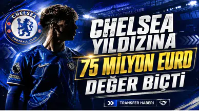 Chelsea Yıldızına 75 Milyon Euro Değer Biçti