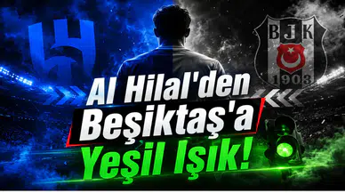 Al Hilal'den Beşiktaş'a Yeşil Işık!