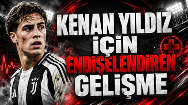 KENAN YILDIZ İÇİN ENDİŞELENDİREN GELİŞME