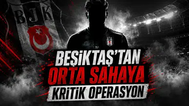 Beşiktaş'tan Orta Sahaya Kritik Operasyon!
