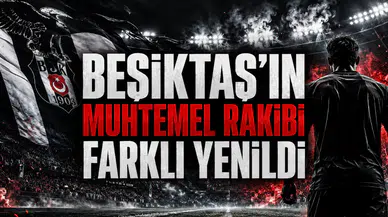 Beşiktaş’ın Muhtemel Rakibi Farklı Yenildi