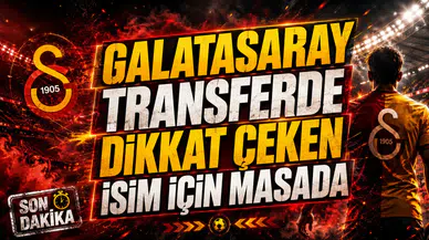 GALATASARAY TRANSFERDE DİKKAT ÇEKEN İSİM İÇİN MASADA