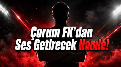 Çorum FK’dan Ses Getirecek Hamle!
