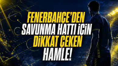 Fenerbahçe’den Savunma Hattı İçin Dikkat Çeken Hamle!