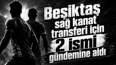 Beşiktaş sağ kanat transferi için 2 ismi gündemine aldı